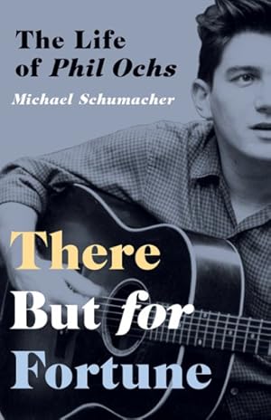 Immagine del venditore per There But for Fortune : The Life of Phil Ochs venduto da GreatBookPrices