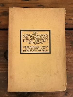 Des Girolamo Cardano von Mailand (Bürgers von Bologna) eigene Lebensbeschreibung