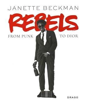 Immagine del venditore per Rebels : From Punk to Dior venduto da GreatBookPrices
