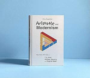 Aristotle and Modernism: Aesthetic Affinities of T.S. Eliot, Wallace Stevens, and Virginia Woolf
