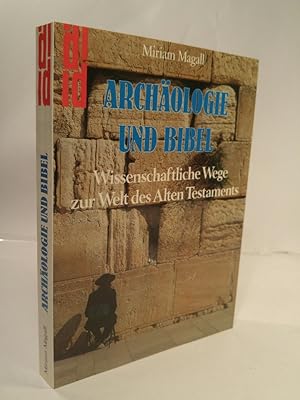 Archäologie und Bibel Wissenschaftliche Wege zur Welt des Alten Testaments