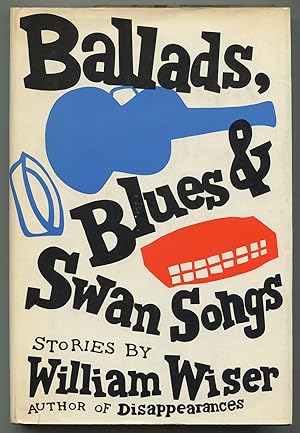Bild des Verkufers fr Ballads, Blues and Swan Songs zum Verkauf von Between the Covers-Rare Books, Inc. ABAA