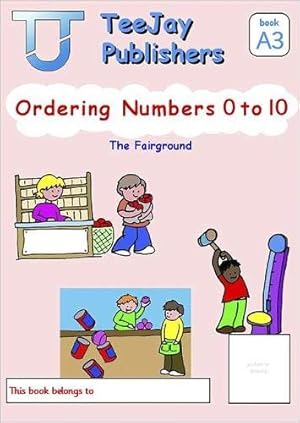 Image du vendeur pour TeeJay Mathematics CfE Early Level Ordering Numbers 0 to 10: The Fairground (Book A3) mis en vente par WeBuyBooks