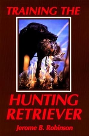 Seller image for Training the Hunting Retriever (Paperback) for sale by Grand Eagle Retail