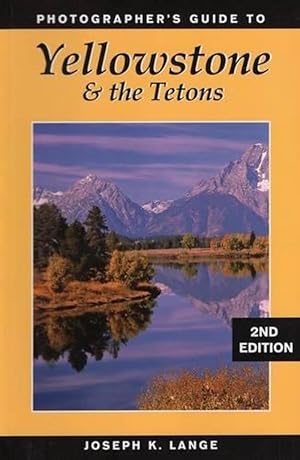 Bild des Verkufers fr Photographer's Guide to Yellowstone and the Tetons (Paperback) zum Verkauf von Grand Eagle Retail