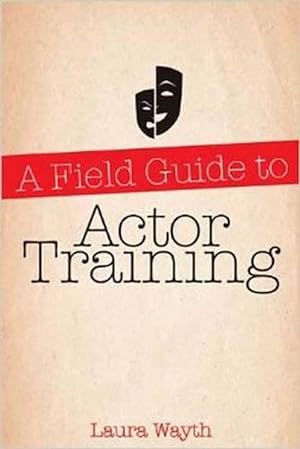 Immagine del venditore per A Field Guide to Actor Training (Paperback) venduto da Grand Eagle Retail