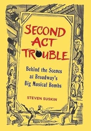 Seller image for Second Act Trouble: Behind the Scenes at Broadway's Big Musical Bombs (Hardcover) for sale by Grand Eagle Retail