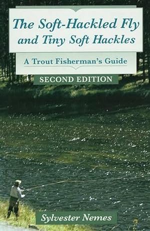Immagine del venditore per The Soft-Hackled Fly and Tiny Soft Hackles: A Trout Fisherman's Guide (Hardcover) venduto da Grand Eagle Retail