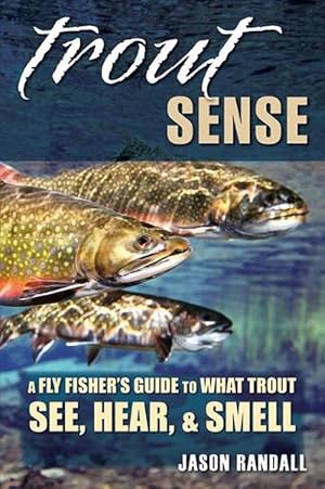 Immagine del venditore per Trout Sense: A Fly Fisher's Guide to What Trout See, Hear, & Smell (Hardcover) venduto da Grand Eagle Retail