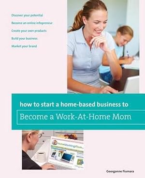 Seller image for How to Start a Home-based Business to Become a Work-At-Home Mom (Paperback) for sale by Grand Eagle Retail