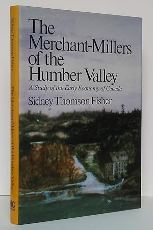 The Merchant-Millers of the Humber Valley: A Study of the Early Economy of Canada