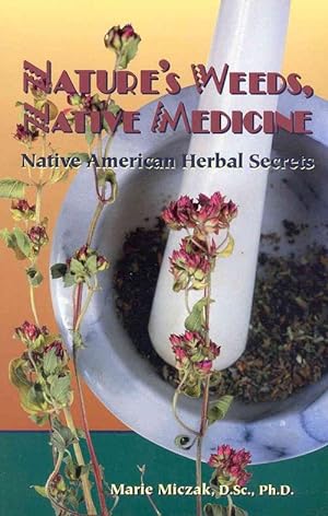 Bild des Verkufers fr Nature's Weeds, Native Medicine, Native American Herbal Secrets (Paperback) zum Verkauf von Grand Eagle Retail
