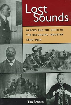 Seller image for Lost Sounds : Blacks And the Birth of the Recording Industry, 1890-1919 for sale by GreatBookPrices