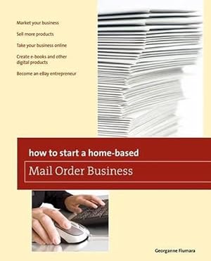 Imagen del vendedor de How to Start a Home-based Mail Order Business (Paperback) a la venta por Grand Eagle Retail