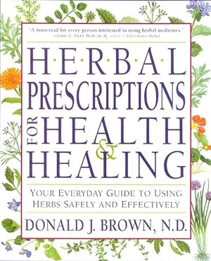 Seller image for Herbal Prescriptions for Health and Healing: Your Everyday Guide to Using Herbs Safely and Effectively (Paperback) for sale by Grand Eagle Retail