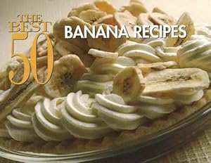 Seller image for The Best 50 Banana Recipes (Paperback) for sale by Grand Eagle Retail