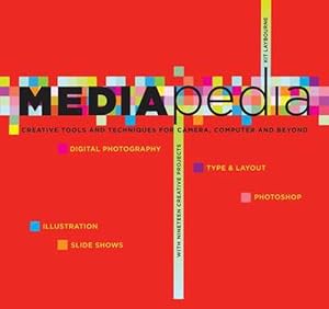 Imagen del vendedor de Mediapedia: Creative Tools and Techniques for Camera, Computer, and Beyond (Paperback) a la venta por Grand Eagle Retail
