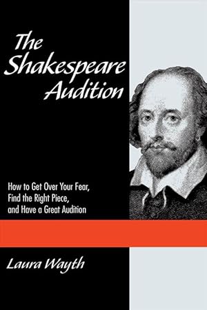 Image du vendeur pour The Shakespeare Audition: How to Get Over Your Fear, Find the Right Piece, and Have a Great Audition (Paperback) mis en vente par Grand Eagle Retail