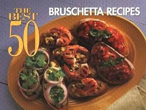 Seller image for The Best 50 Bruschetta Recipes (Paperback) for sale by Grand Eagle Retail