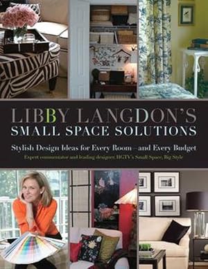Imagen del vendedor de Libby Langdon's Small Space Solutions: Secrets for Making Any Room Look Elegant and Feel Spacious on Any Budget (Paperback) a la venta por Grand Eagle Retail