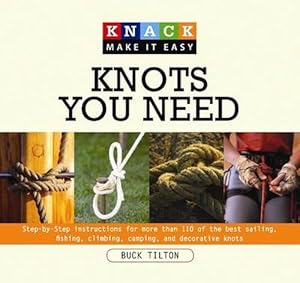 Imagen del vendedor de Knots You Need: Step-By-Step Instructions for More Than 100 of the Best Sailing, Fishing, Climbing, Camping, and Decorative Knots (Paperback) a la venta por Grand Eagle Retail
