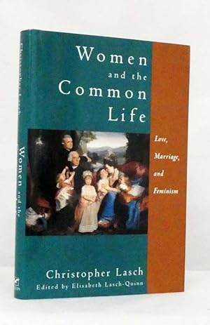 Image du vendeur pour Women and the Common Life. Love, Marriage. and Feminism mis en vente par Adelaide Booksellers