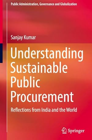 Bild des Verkufers fr Understanding Sustainable Public Procurement : Reflections from India and the World zum Verkauf von AHA-BUCH GmbH