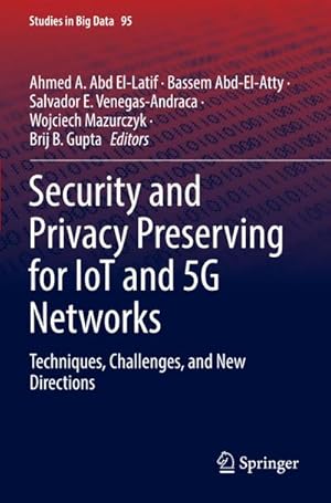 Bild des Verkufers fr Security and Privacy Preserving for IoT and 5G Networks : Techniques, Challenges, and New Directions zum Verkauf von AHA-BUCH GmbH