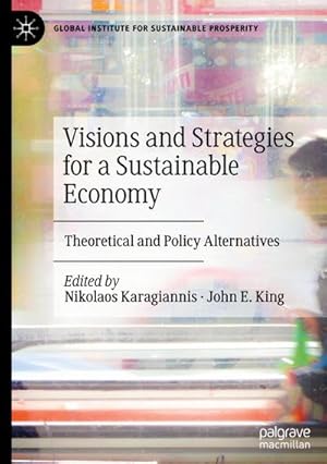 Bild des Verkufers fr Visions and Strategies for a Sustainable Economy : Theoretical and Policy Alternatives zum Verkauf von AHA-BUCH GmbH