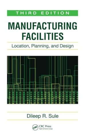 Imagen del vendedor de Manufacturing Facilities : Location, Planning, And Design a la venta por GreatBookPrices