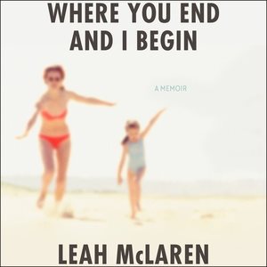 Seller image for Where You End and I Begin : A Memoir for sale by GreatBookPrices