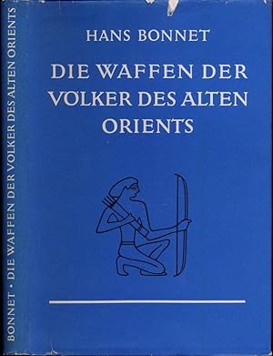 Bild des Verkufers fr Die Waffen der Vlker des alten Orients. zum Verkauf von Versandantiquariat  Rainer Wlfel