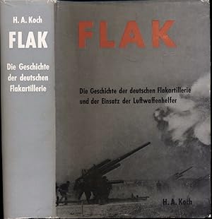 Seller image for Flak. Die Geschichte der deutschen Flakartillerie und der Einsatz der Luftwaffenhelfer. for sale by Versandantiquariat  Rainer Wlfel