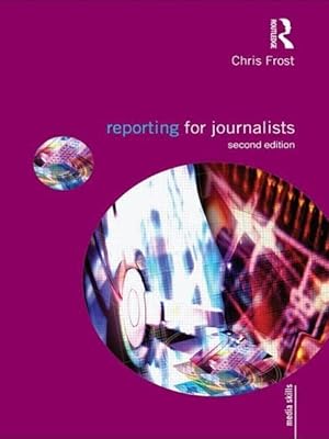 Immagine del venditore per Frost, C: Reporting for Journalists venduto da moluna
