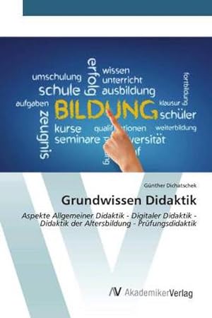 Seller image for Grundwissen Didaktik : Aspekte Allgemeiner Didaktik - Digitaler Didaktik - Didaktik der Altersbildung - Prfungsdidaktik for sale by AHA-BUCH GmbH