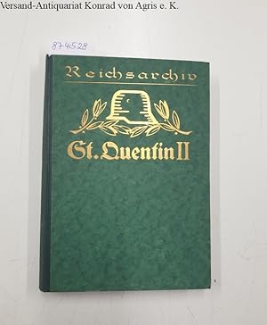 Bild des Verkufers fr Die Schlacht bei St. Quentin 1914 : II. Teil: Garde und Hannoveraner vom 28. August bis 30. August : Schlachten des Weltkriegs in Einzeldarstellungen : Band 7b : zum Verkauf von Versand-Antiquariat Konrad von Agris e.K.