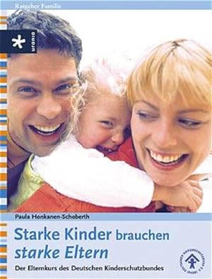 Immagine del venditore per Starke Kinder brauchen starke Eltern: Der Elternkurs des Deutschen Kinderschutzbundes venduto da Gerald Wollermann