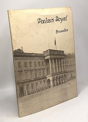 La construction du Palais Royal de Bruxelles - brève description des salles et salons du palais e...