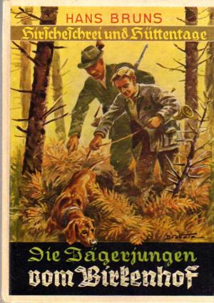 Seller image for Die Jgerjungen vom Birkenhof, I. Band: Hirscheschrei und Httentage for sale by BuchSigel
