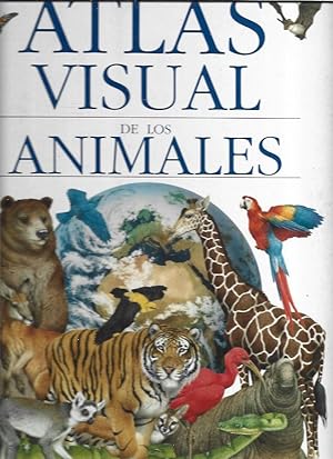 Seller image for ATLAS VISUAL DE LOS ANIMALES for sale by Desvn del Libro / Desvan del Libro, SL