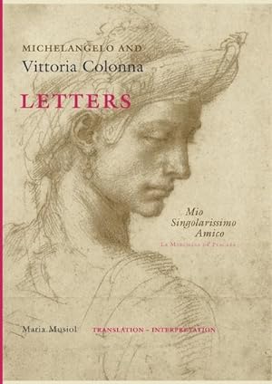 Bild des Verkufers fr Michelangelo and Vittoria Colonna Letters : Maria Musiol Translation-Interpretation. DE zum Verkauf von AHA-BUCH GmbH