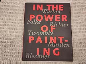 Imagen del vendedor de In the Power of Painting. A Selection from the Daros Collection / Eine Auswahl aus der Daros Collection: Andy Warhol - Sigmar Polke - Gerhard Richter - Cy Twombly - Brice Marden - Ross Bleckner a la venta por Genossenschaft Poete-Nscht