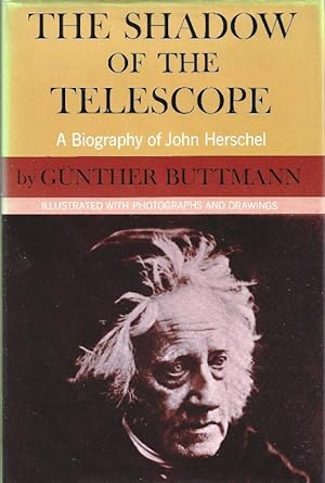 Seller image for The Shadow of the Telescope. A Biography of John Herschel for sale by Cameron House Books