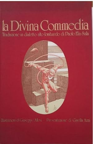 La Divina Commedia traduzione in dialetto alto-lombardo di Paolo Elia Sala. Illustrazioni di Gius...