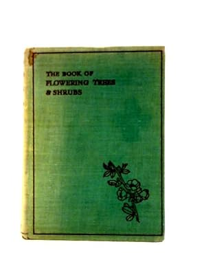 Image du vendeur pour The Book of Flowering Trees and Shrubs mis en vente par World of Rare Books