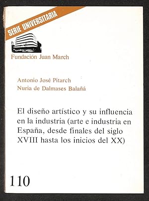 Imagen del vendedor de El diseo artstico y su influencia en la industria (arte e industria en Espaa, desde finales del siglo XVIII hasta los inicios del XX) a la venta por Els llibres de la Vallrovira