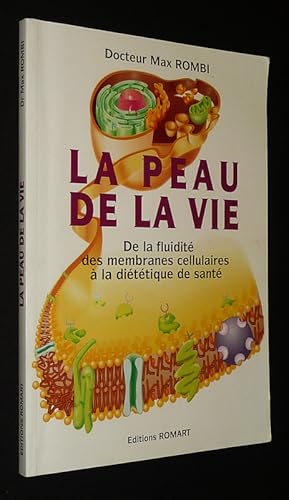 Image du vendeur pour La Peau de la vie : De la fluidit des membranes cellulaires  la dittique de sant mis en vente par Abraxas-libris