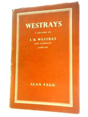 Bild des Verkufers fr Westrays a Record of J. B. Westray and Company Limited zum Verkauf von World of Rare Books
