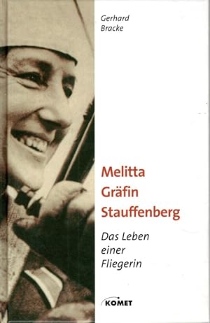 Bild des Verk�ufers f�r Melitta Gr�fin Stauffenberg - Das Leben einer Fliegerin zum Verkauf von Antiquariat J�terbook, Inh. H. Schulze