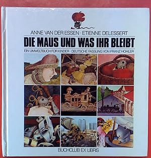 Seller image for Die Maus und was ihr bleibt, ein Umweltbuch fr Kinder for sale by biblion2